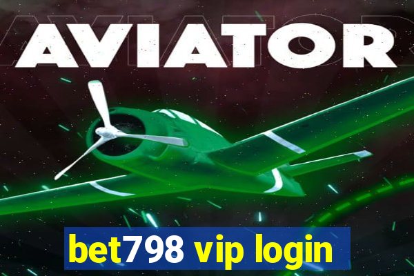 bet798 vip login